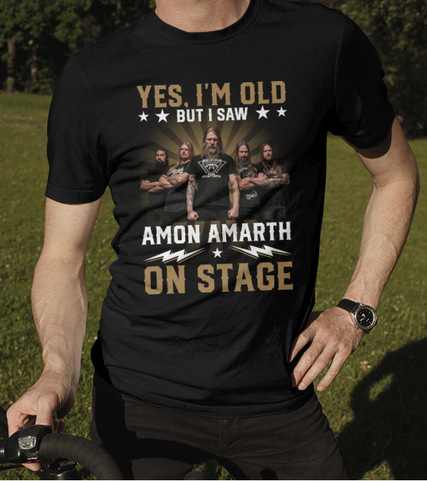 Yes I'm Old But I Saw Amon Amarth On Stage Band Photo T-Shirt