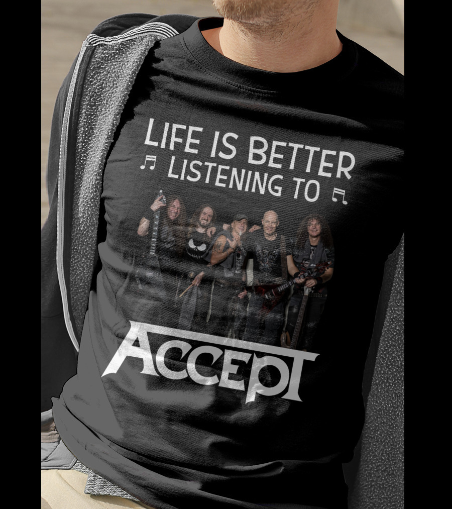 Life Is Better Listening To Accept Band Members Music T-Shirt