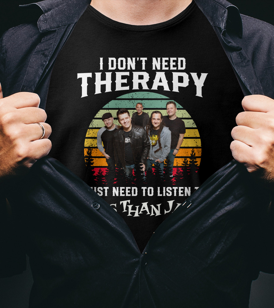I Don't Need Therapy I Just Need To Listen To Less Than Jake Retro Band Photo T-Shirt
