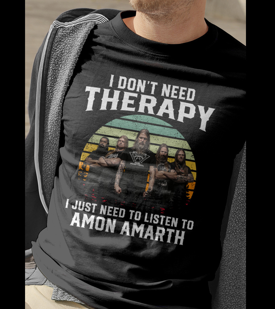 I Don't Need Therapy I Just Need To Listen To Amon Amarth Band Members Vintage Sunset Background T-Shirt