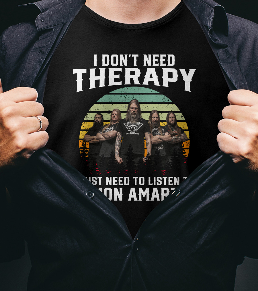 I Don't Need Therapy I Just Need To Listen To Amon Amarth Band Members Vintage Sunset Background T-Shirt