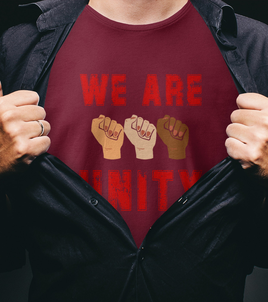 We Are Unity Raised Fists Symbol Of Solidarity T-Shirt