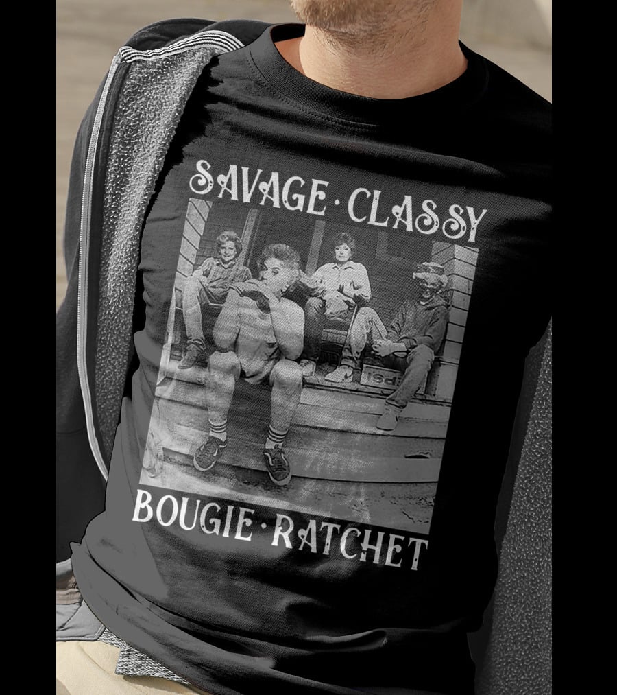 Savage Classy Bougie Ratchet Golden Squad Vintage Porch Vibes T-Shirt