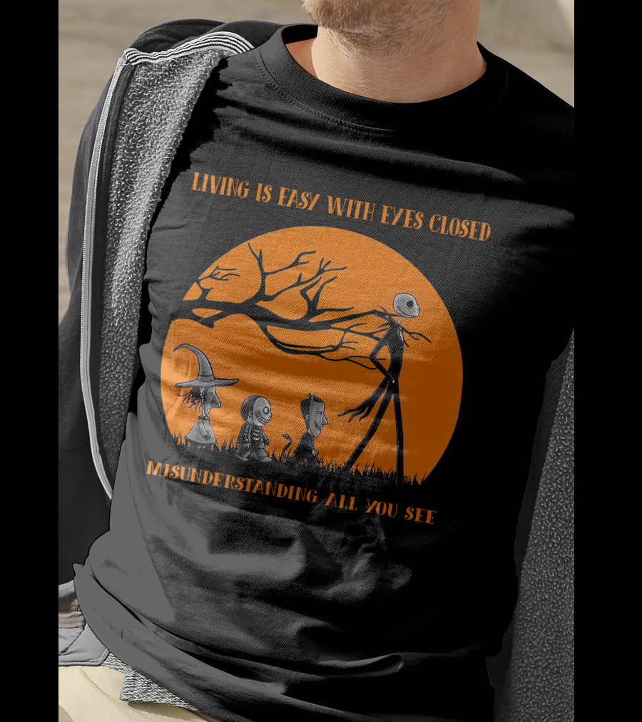 Living Is Easy With Eyes Closed Jack And Friends Halloween Edition Misunderstanding All You See T-Shirt