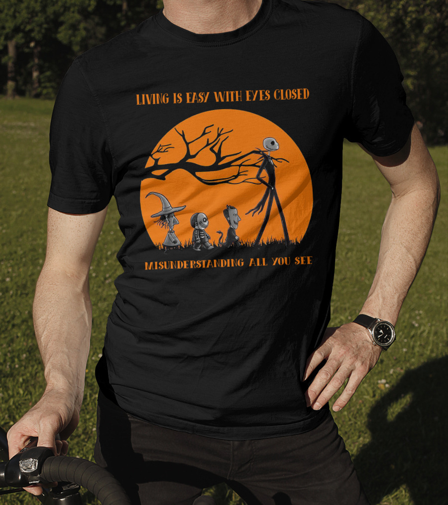 Living Is Easy With Eyes Closed Jack And Friends Halloween Edition Misunderstanding All You See T-Shirt