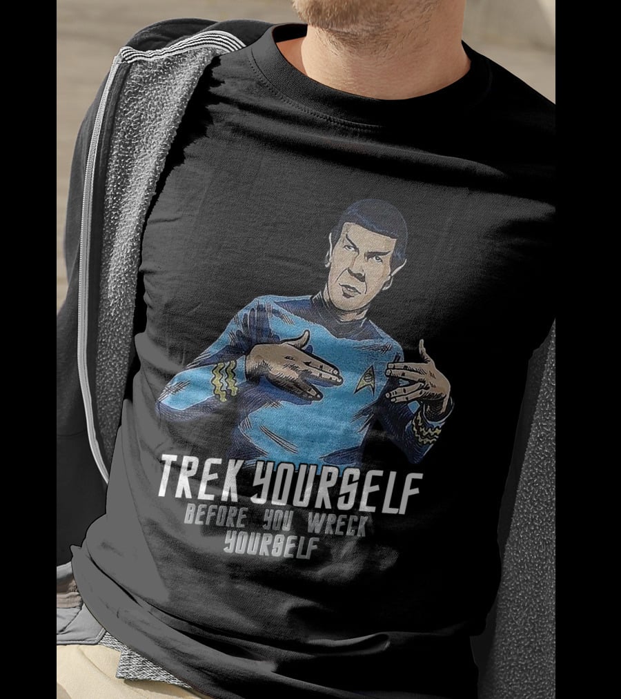 Trek Yourself Before You Wreck Yourself T-Shirt