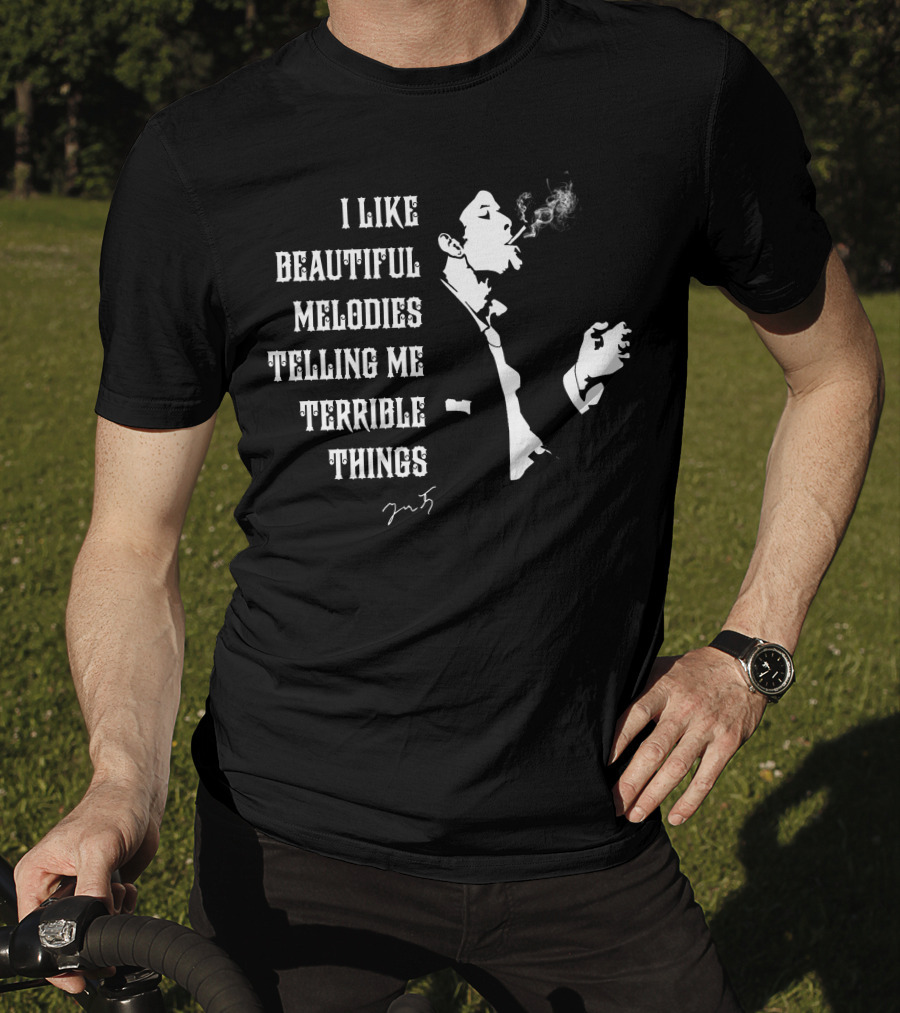 I Like Beautiful Melodies Telling Me Terrible Things Tom Waits Smoking T-Shirt