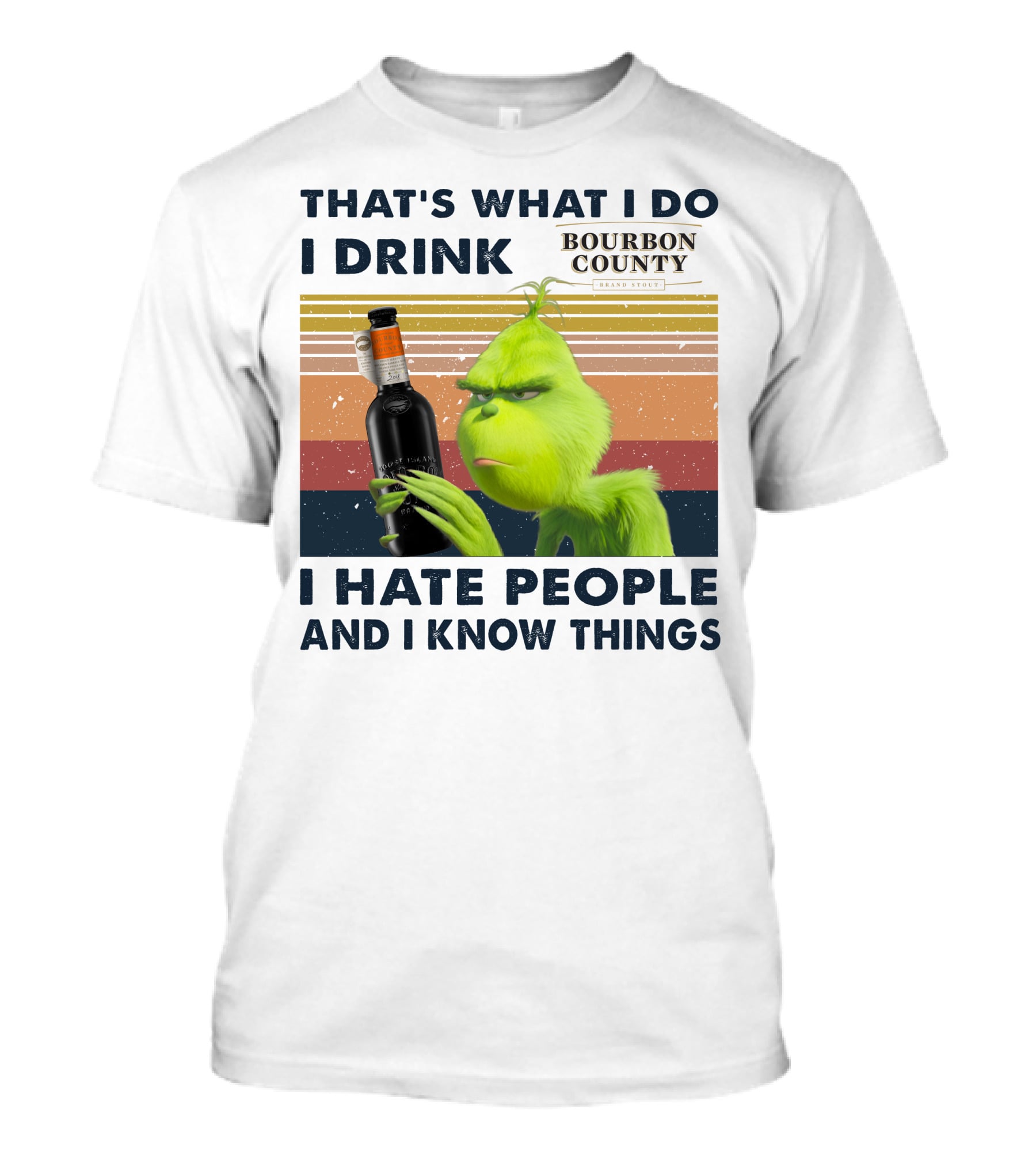 That's What I Do I Drink Bourbon County I Hate People And I Know Things T-Shirt