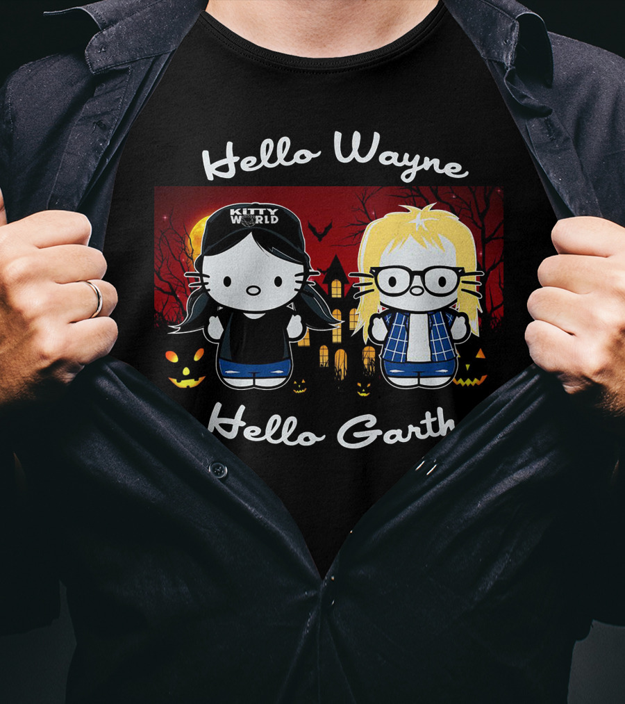Hello Wayne Hello Garth Kitty World Party On T-Shirt