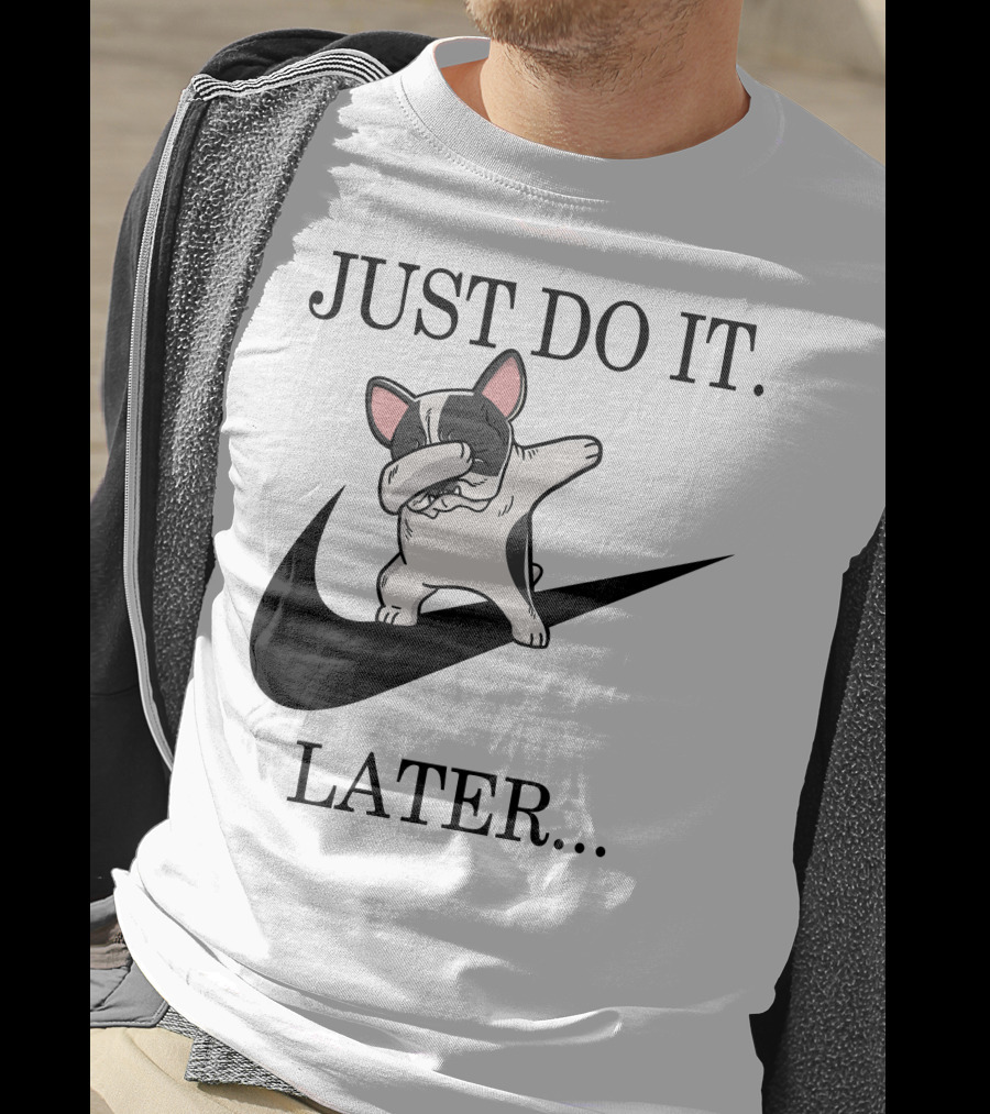 Just Do It Later Funny Dabbing Pied French Bulldog Dog T-Shirt