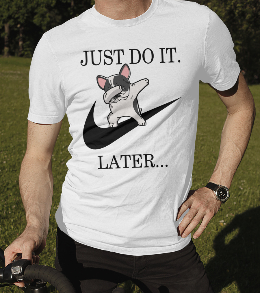 Just Do It Later Funny Dabbing Pied French Bulldog Dog T-Shirt