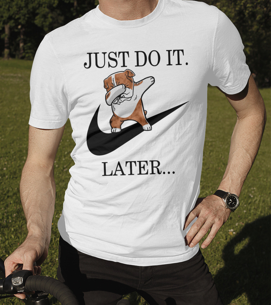 JUST DO IT LATER Brindle English Bulldog Dabbing T-Shirt