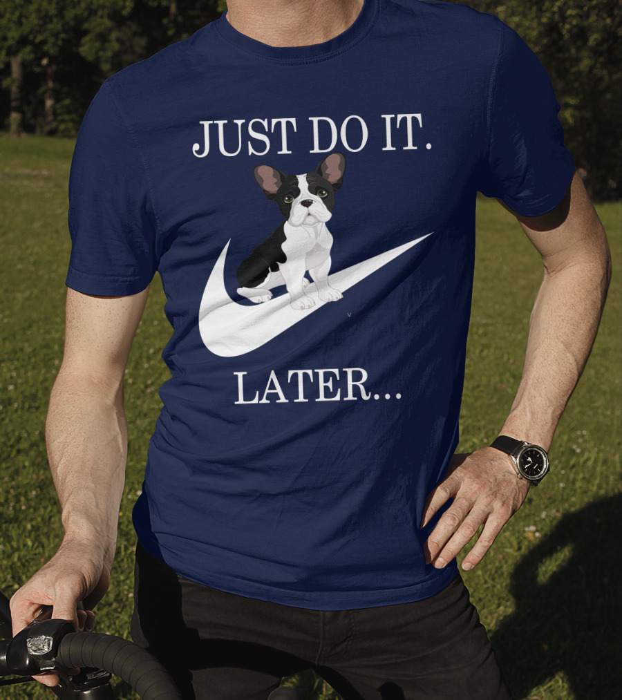 Just Do It Later Frenchie Iconic T-Shirt