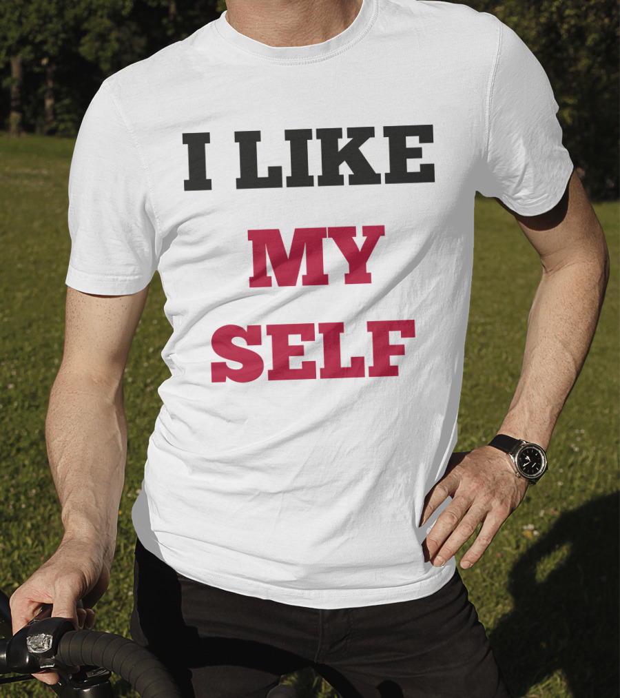 I Like My Self Motivational Quote Bold Typography T-Shirt