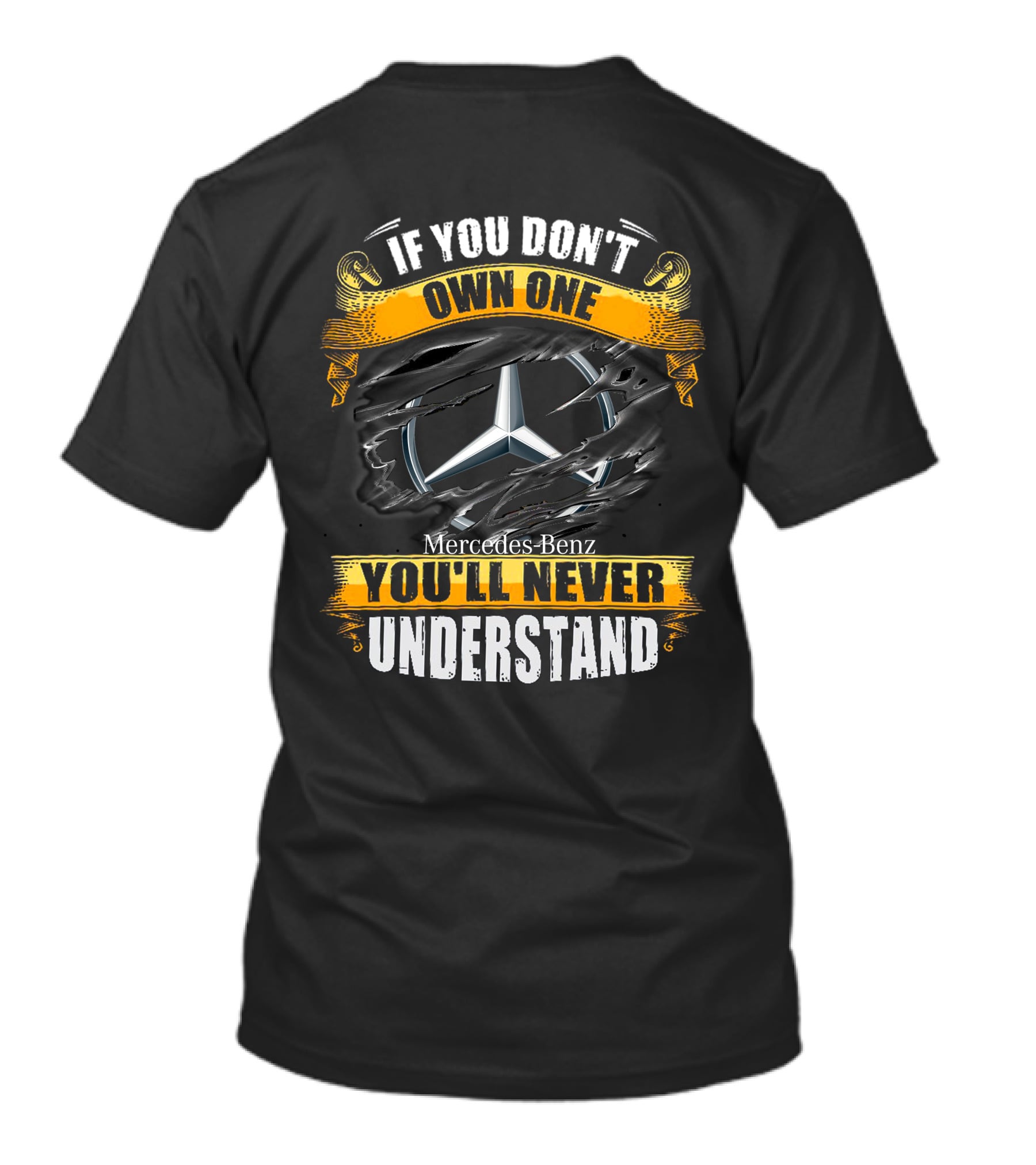 If You Don't Own One Mercedes-Benz You'll Never Understand T-Shirt