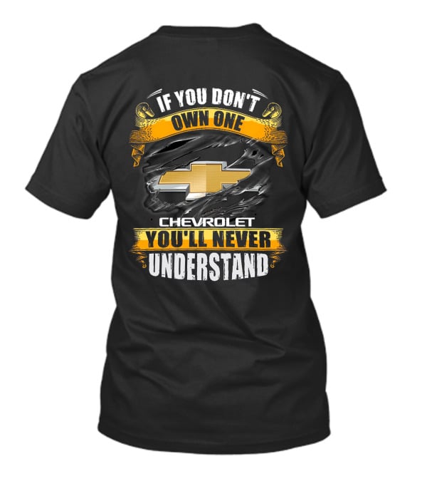If You Don't Own One Chevrolet You'll Never Understand T-Shirt