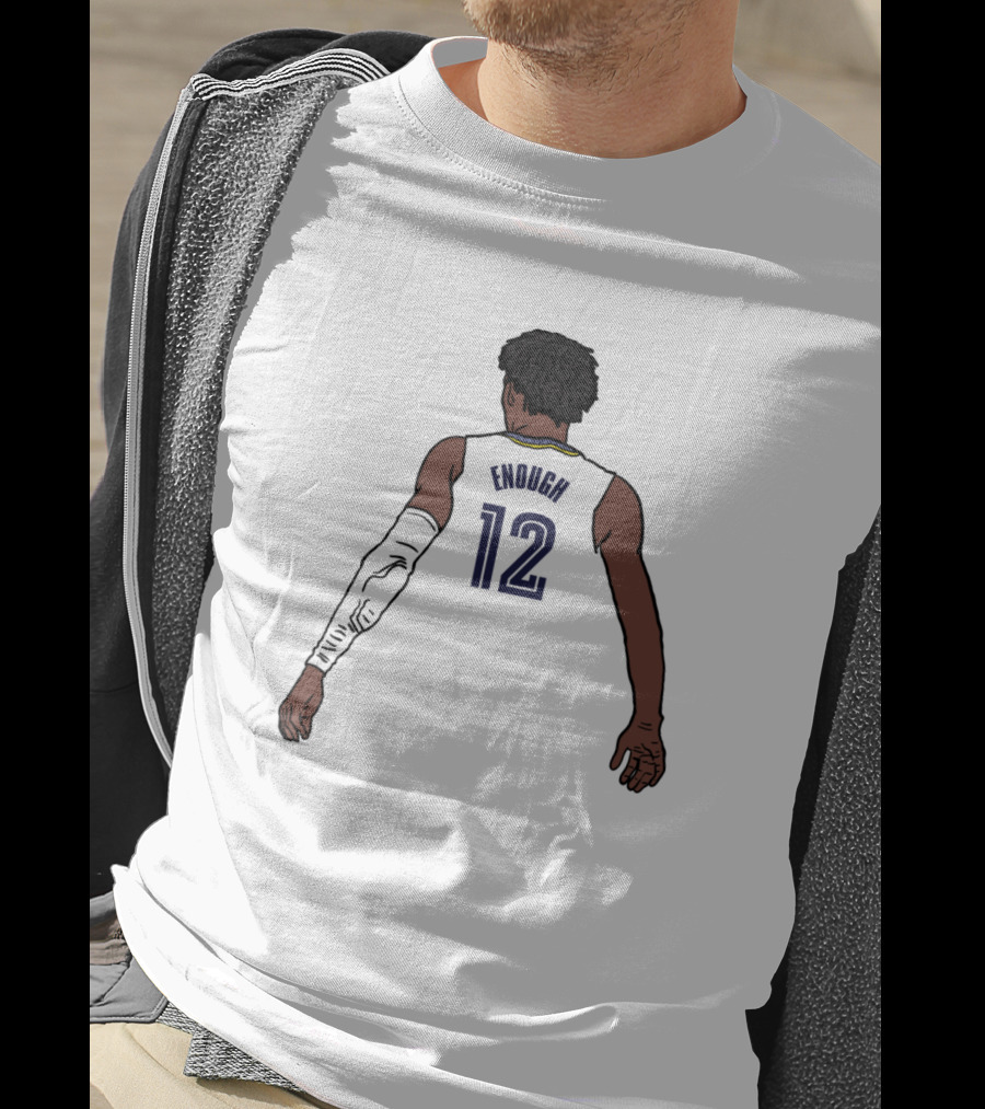 Funny Ja Enough Number 12 Basketball Jersey T-Shirt