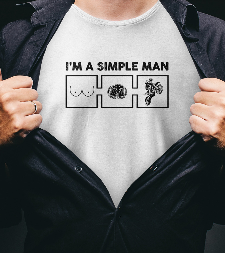 I'm A Simple Man Dirt Bikes Beer And Women T-Shirt
