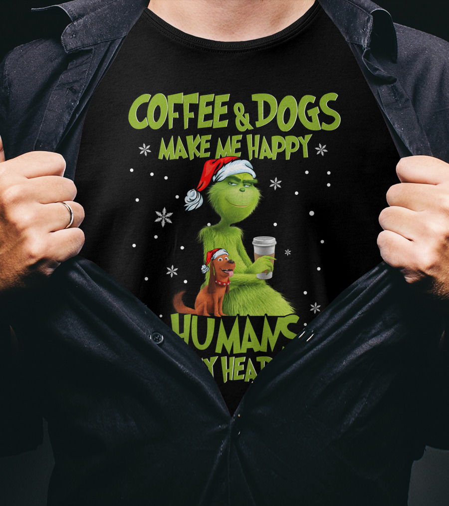 Grinch Coffee And Dogs Make Me Happy Humans Make My Head Hurt T-Shirt