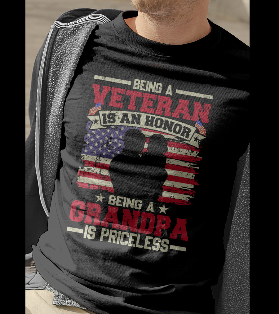 Being A Veteran Is An Honor Being A Grandpa Is Priceless With American Flag T-Shirt
