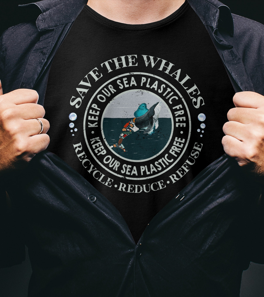 Save The Whales Keep Our Sea Plastic Free Recycle Reduce Refuse T-Shirt