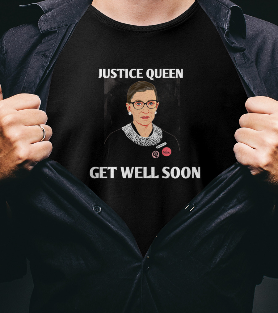 Justice Queen Get Well Soon RBG Advocate T-Shirt