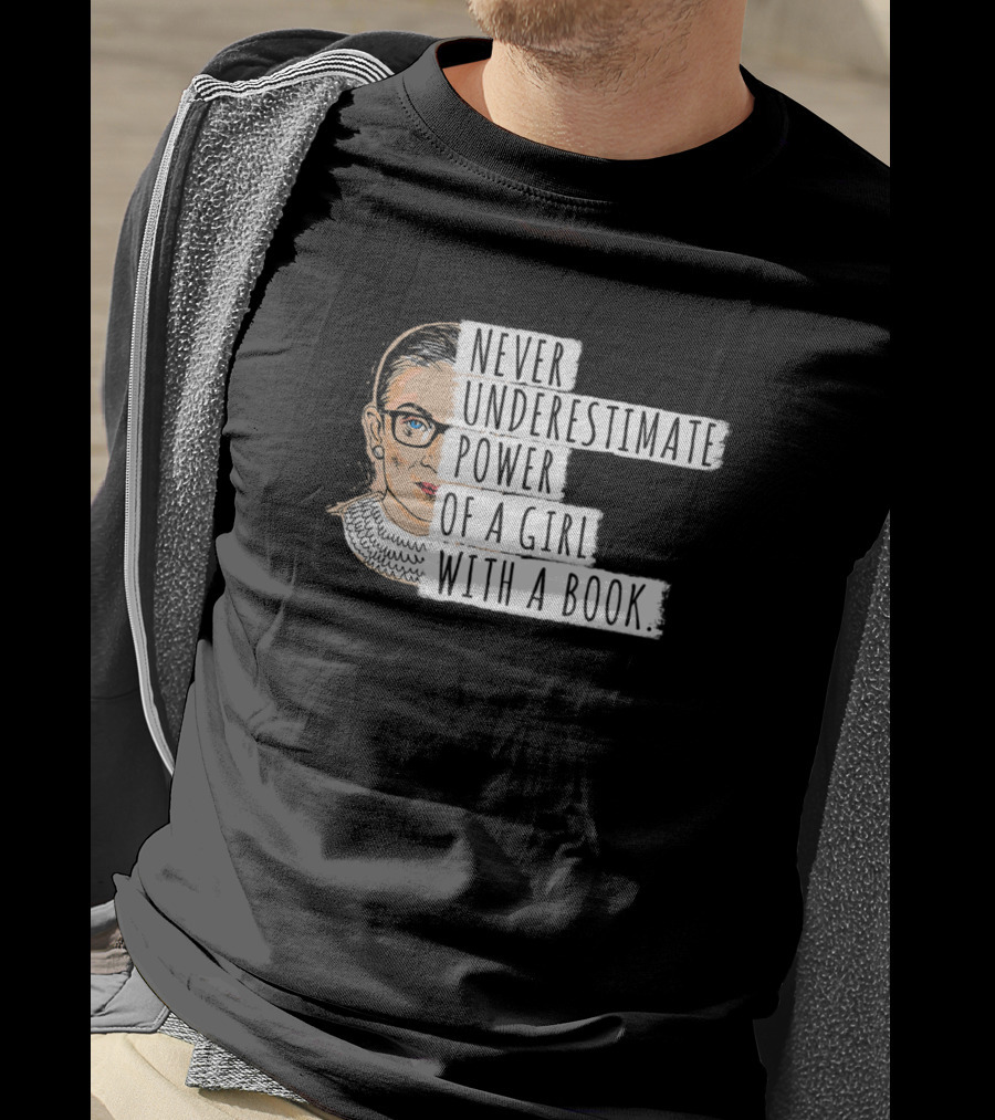 Never Underestimate The Power Of A Girl With A Book Iconic Justice T-Shirt