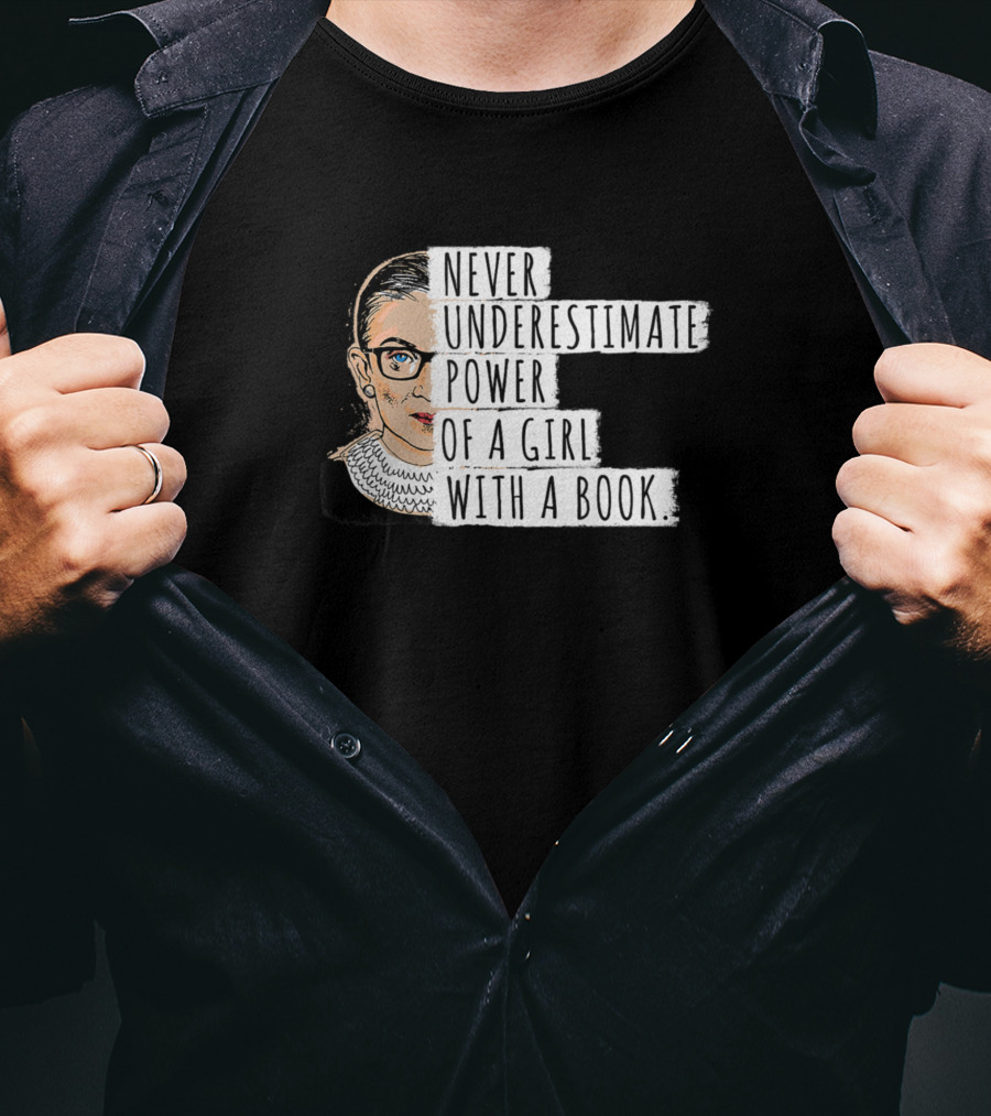 Never Underestimate The Power Of A Girl With A Book Iconic Justice T-Shirt