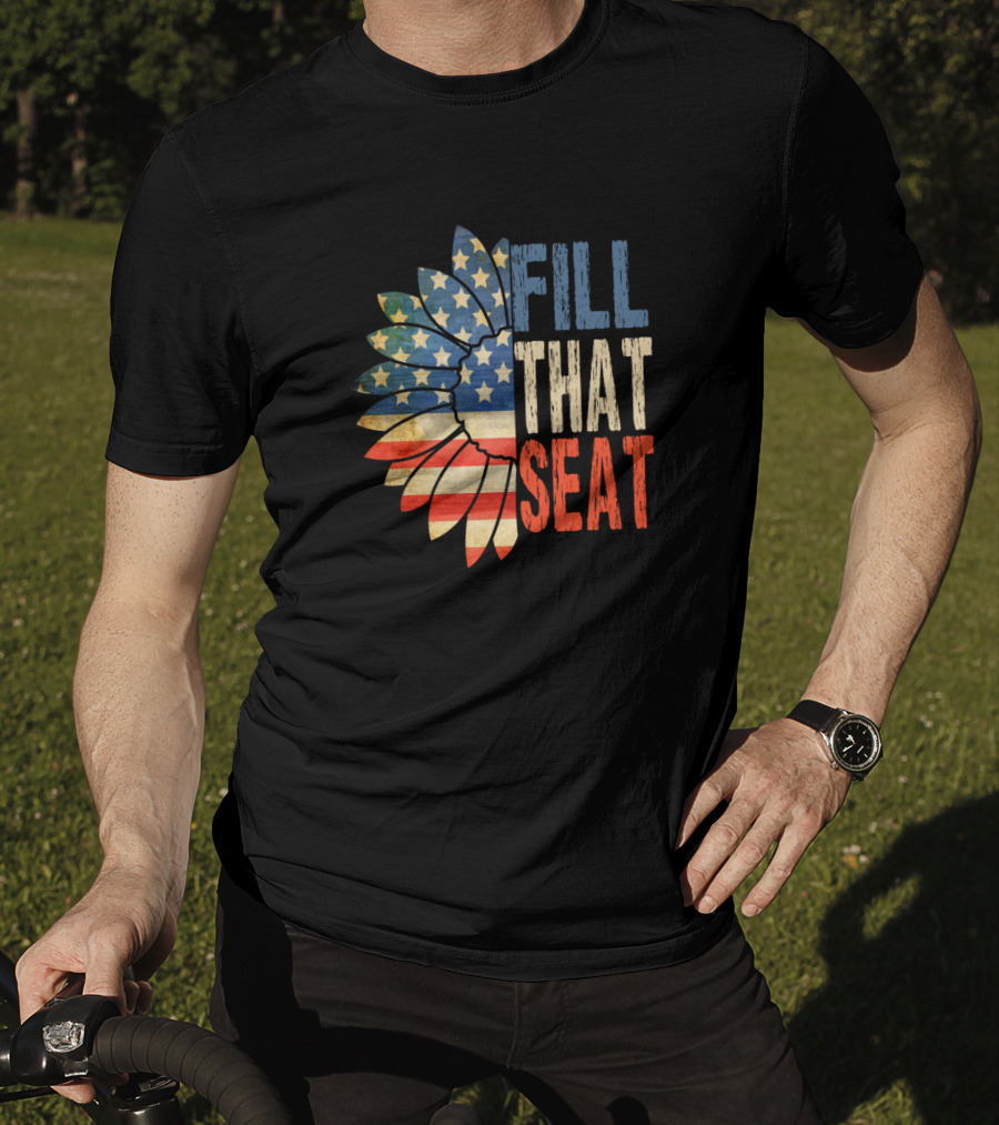 Fill That Seat Patriotic American Flag Sunflower T-Shirt