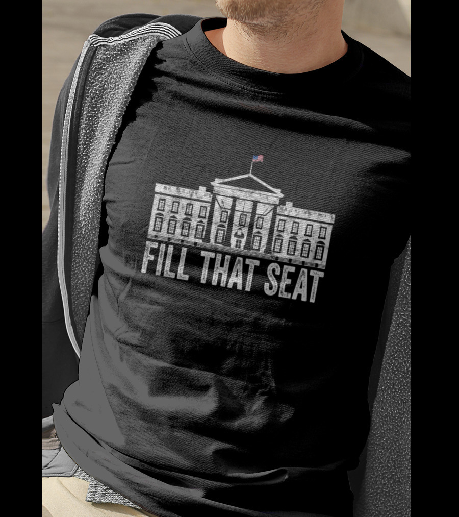 Fill That Seat White House USA Flag T-Shirt