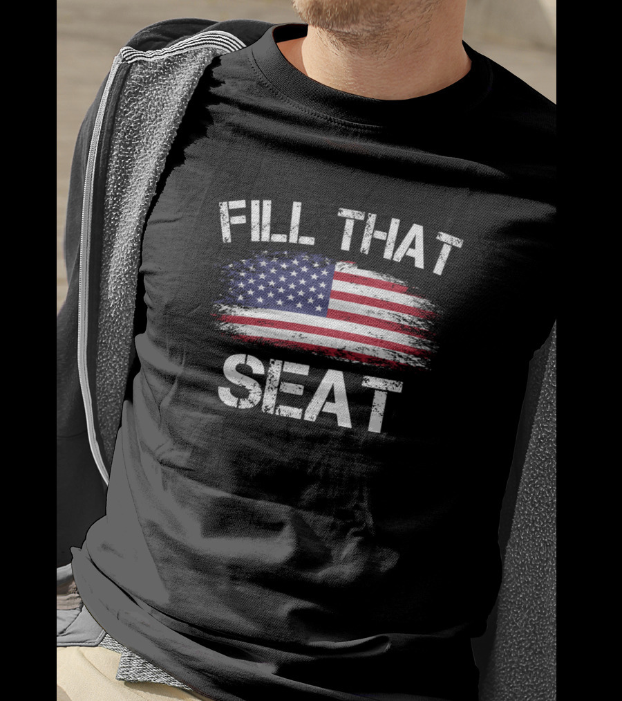 Fill That Seat American Flag T-Shirt