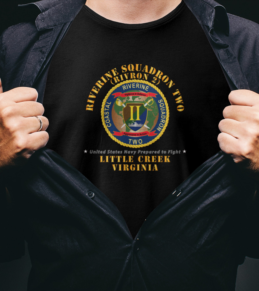 Riverine Squadron Two Coastal Riverine Squadron II Little Creek Virginia United States Navy Prepared To Fight T-Shirt