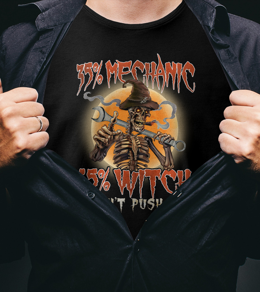 35% Mechanic 65% Witch Don't Push It T-Shirt
