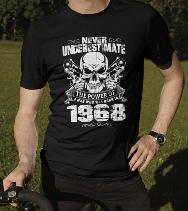 Never Underestimate The Power Of A Man Who Was Born In 1968 Skull Pistons T-Shirt