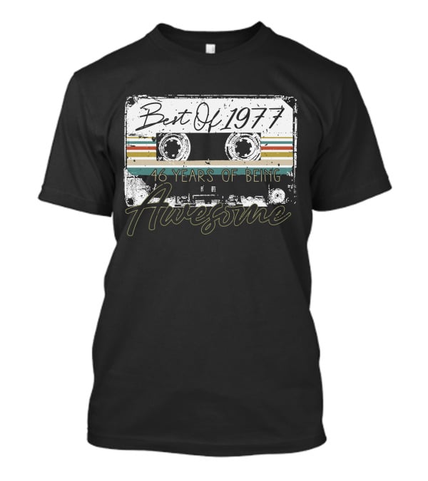 Best Of 1977 46 Years Awesome Music Cassette T-Shirt