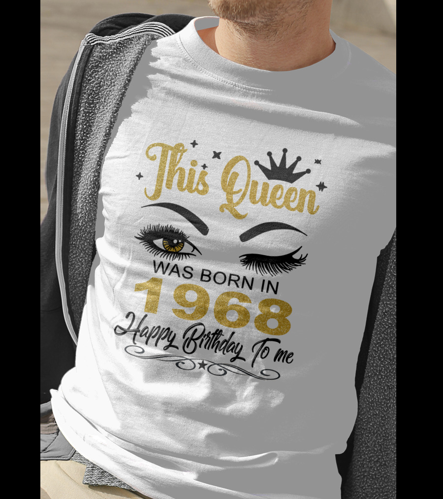This Queen Was Born In 1968 Happy Birthday To Me T-Shirt