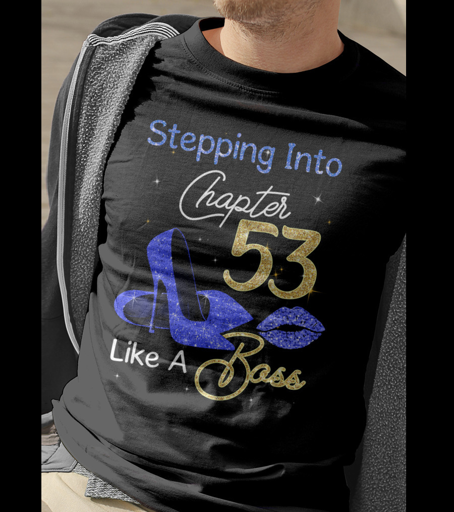 Stepping Into Chapter 53 Like A Boss T-Shirt