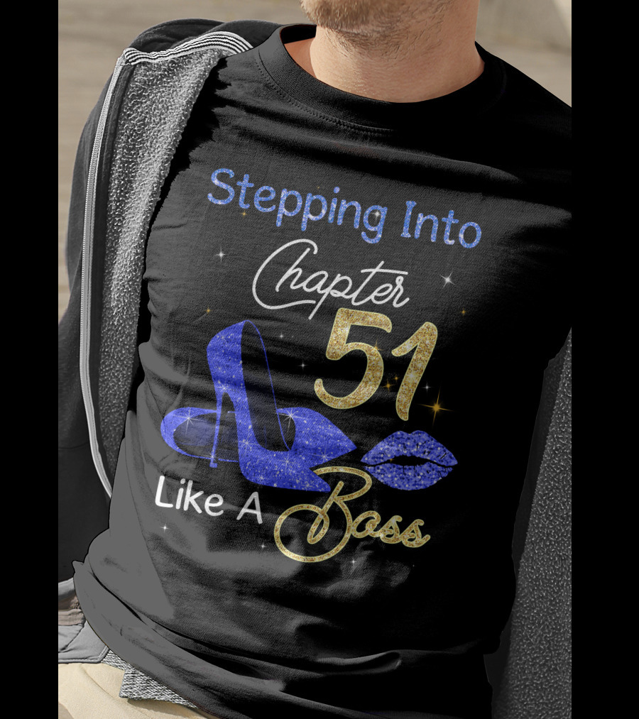Stepping Into Chapter 51 Like A Boss T-Shirt