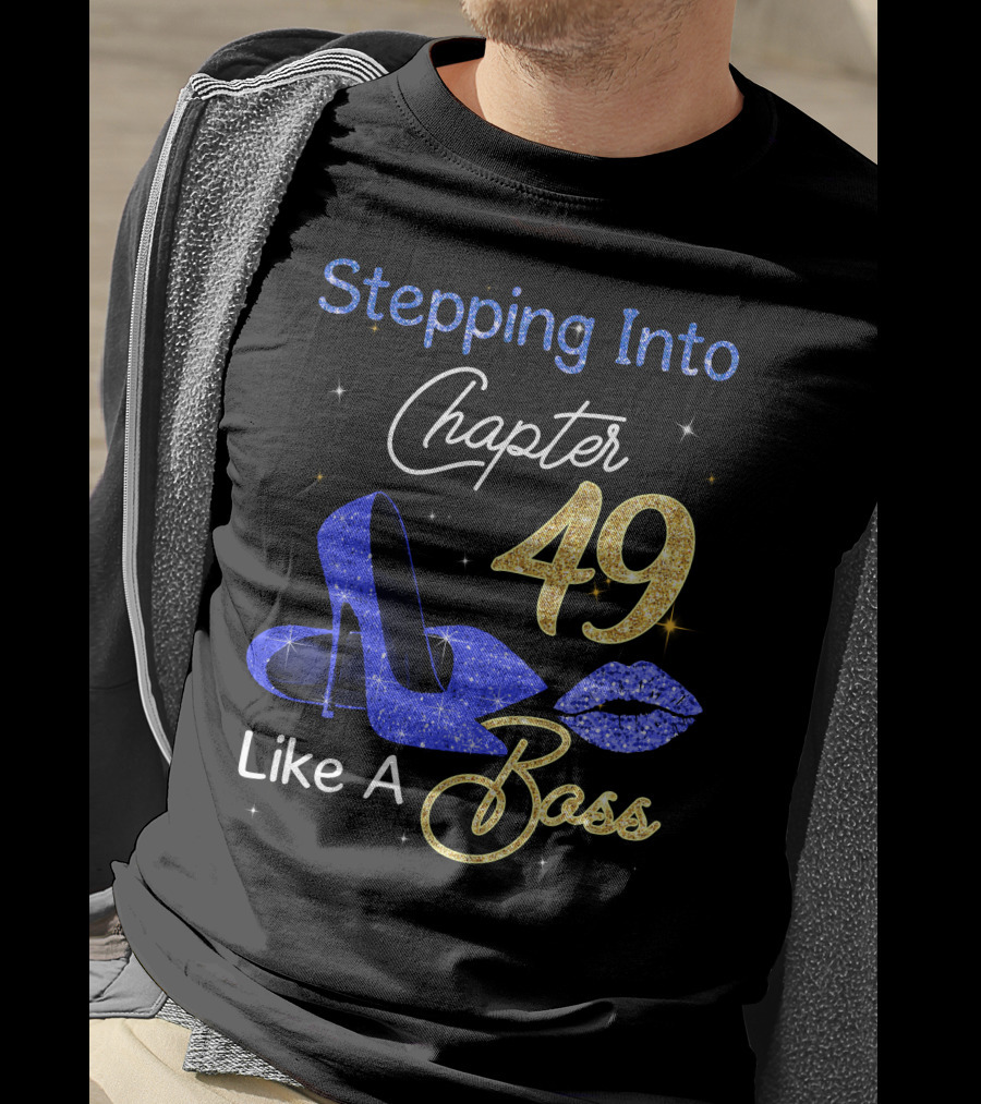 Stepping Into Chapter 49 Like A Boss T-Shirt