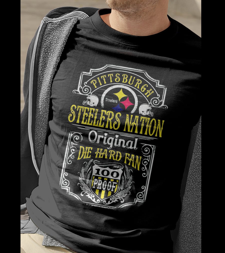 Pittsburgh Steelers Nation Original Die Hard Fan 100 Proof T-Shirt