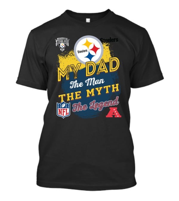 Steelers My Dad The Man The Myth The Legend NFL AFC T-Shirt