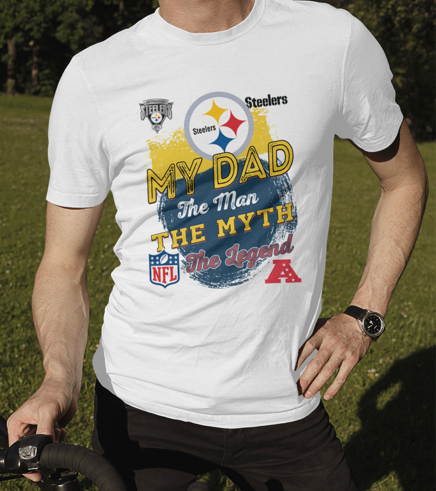 Pittsburgh Steelers My Dad The Man The Myth The Legend NFL AFC T-Shirt