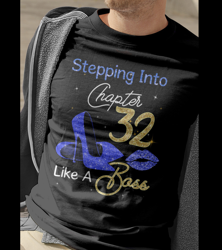 Stepping Into Chapter 32 Like A Boss T-Shirt