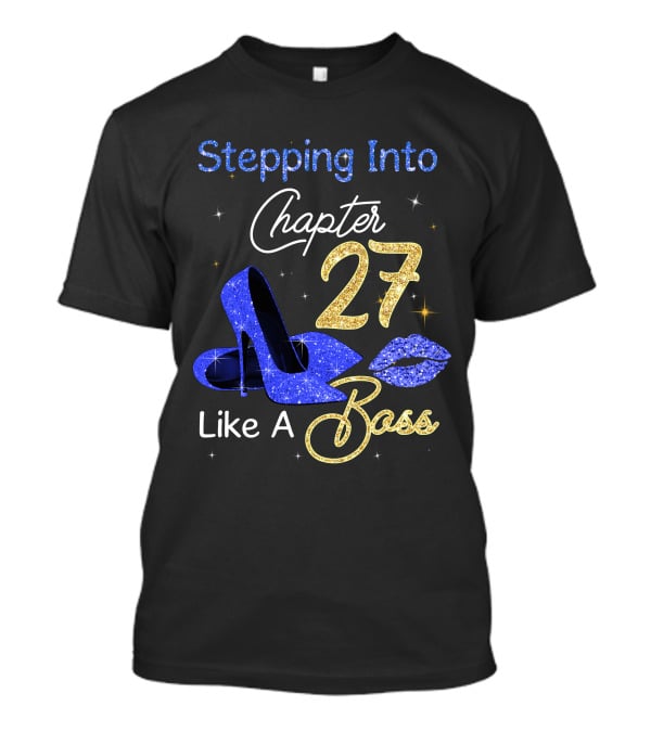 Stepping Into Chapter 27 Like A Boss T-Shirt