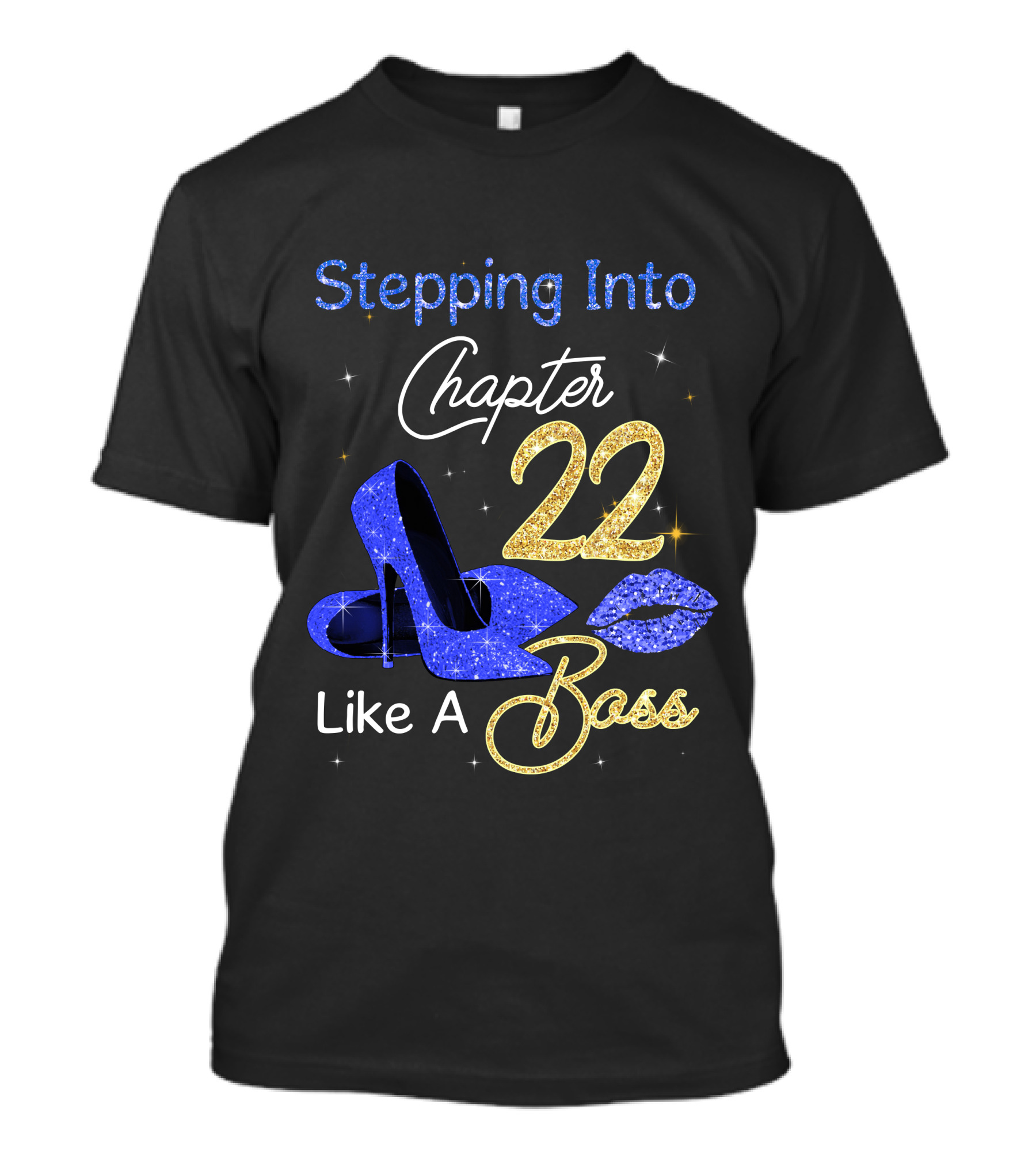 Stepping Into Chapter 22 Like A Boss T-Shirt