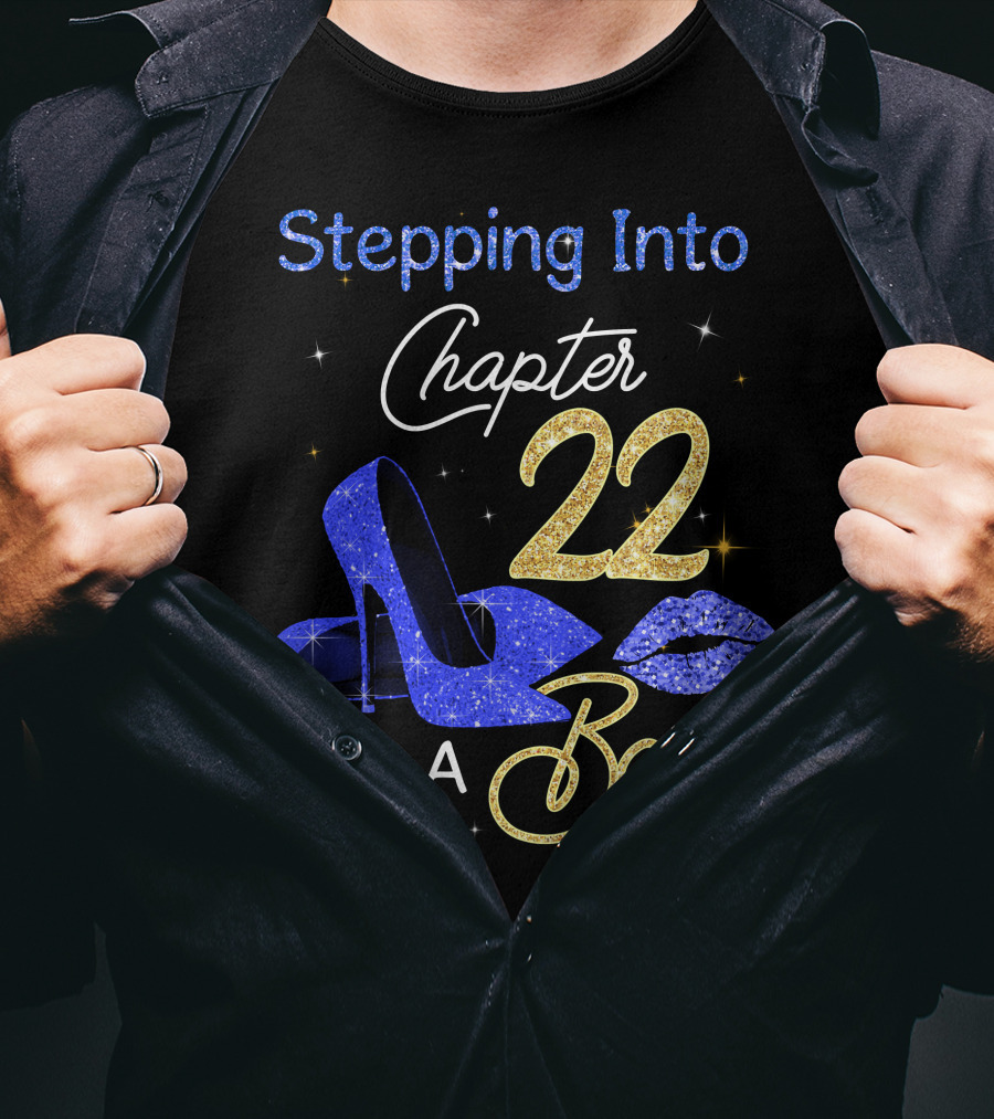 Stepping Into Chapter 22 Like A Boss T-Shirt