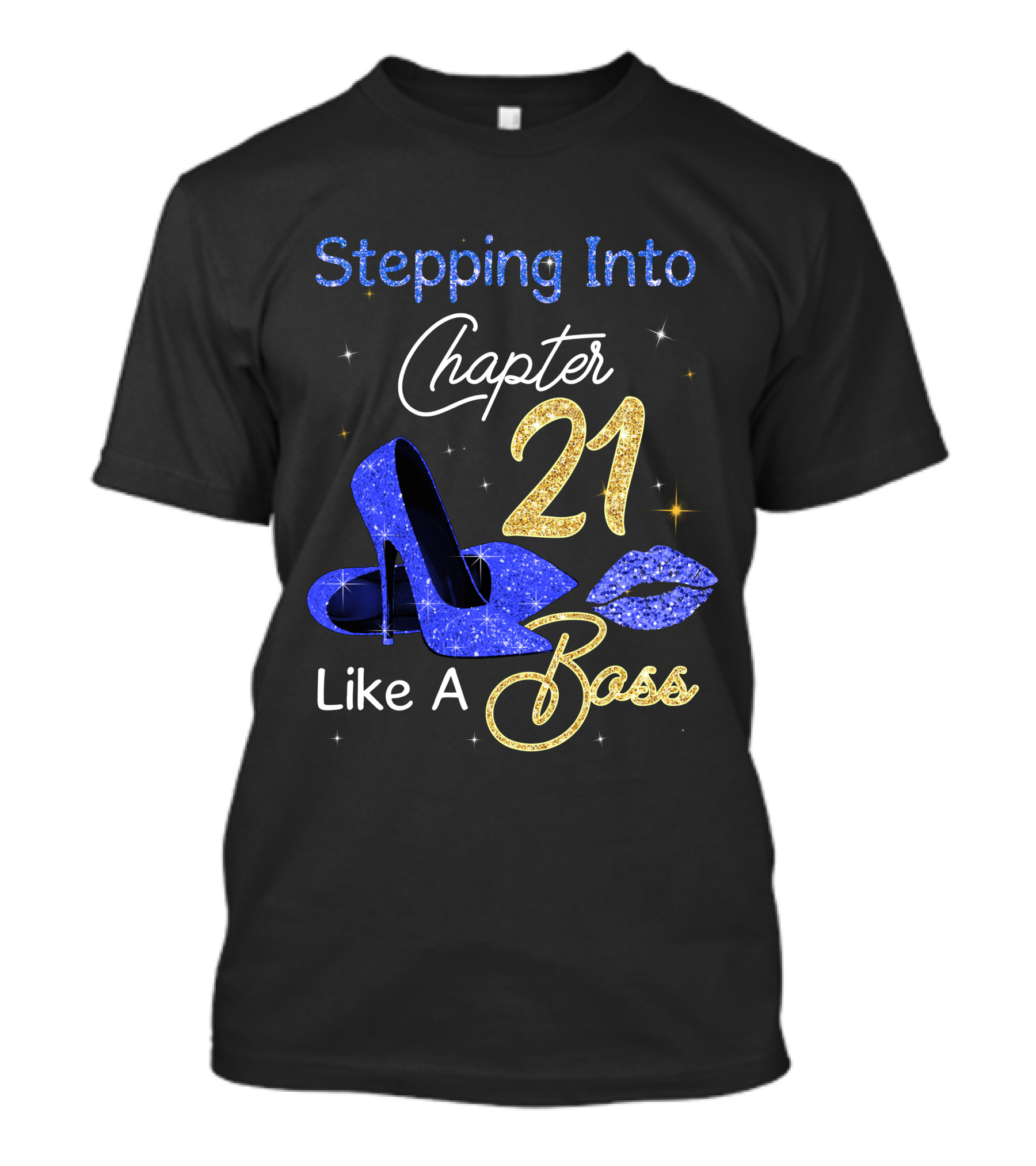 Stepping Into Chapter 21 Like A Boss T-Shirt