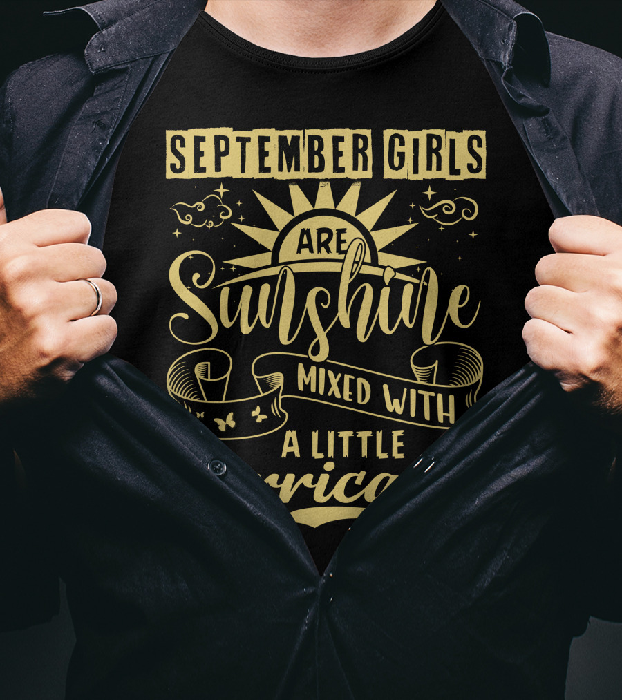 September Girls Are Sunshine Mixed With A Little Hurricane T-Shirt