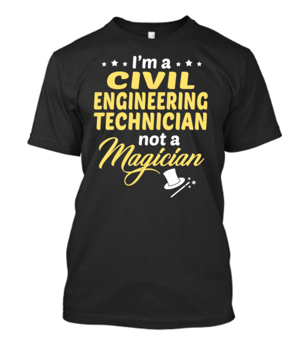 Civil Engineering Technician Not A Magician Top Hat And Wand Stars T-Shirt
