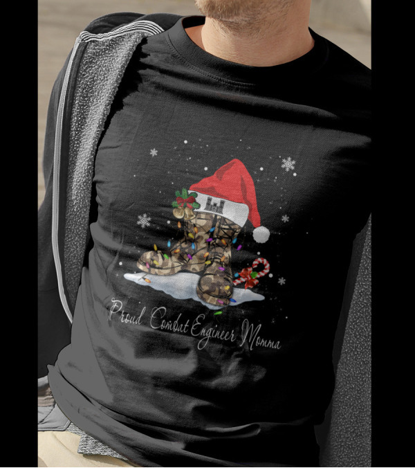 Proud Combat Engineer Momma Christmas Boots With Hat And Candy Cane T-Shirt